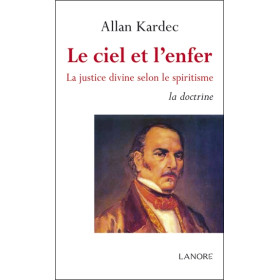 Le ciel et l'enfer Tome 1 - La justice divine selon le spiritisme - La doctrine