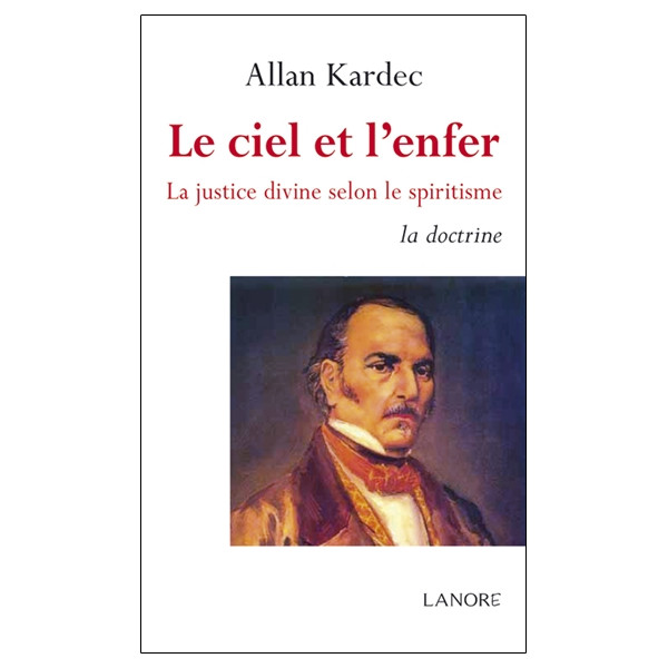 Le ciel et l'enfer Tome 1 - La justice divine selon le spiritisme - La doctrine