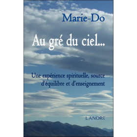 Au gré du ciel Une expérience spirituelle, source d'équilibre et d'enseignement