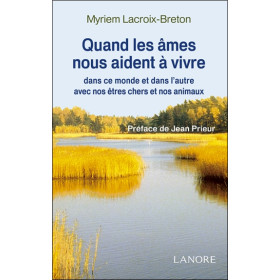 Quand les âmes nous aident à vivre dans ce monde et dans l'autre avec nos êtres chers et nos animaux