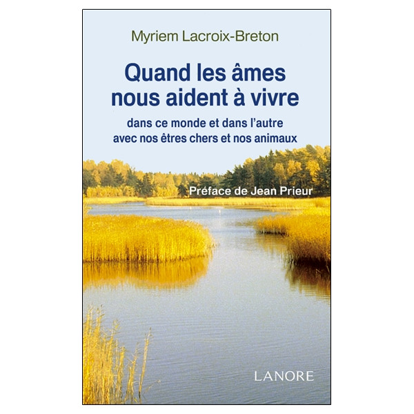 Quand les âmes nous aident à vivre dans ce monde et dans l'autre avec nos êtres chers et nos animaux