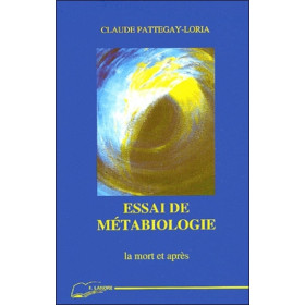Essai de métabiologie - La mort et après