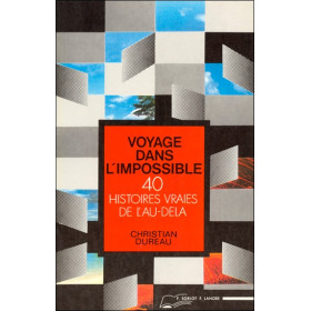 Voyage dans l'impossible - 40 histoires vraies de l'au-delà