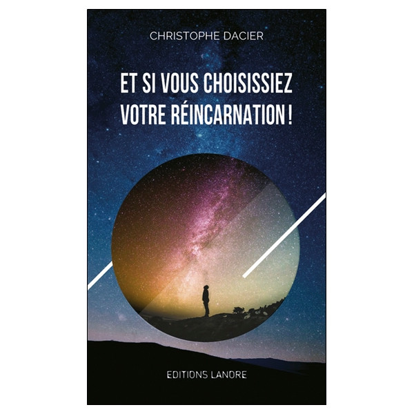 Et si vous choisissiez votre réincarnation !