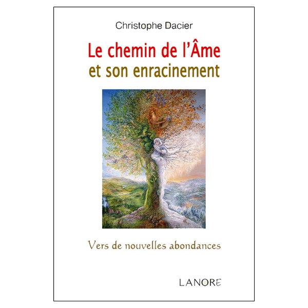 Le chemin de l'Âme et son enracinement - Vers de nouvelles abondances