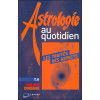 Astrologie au quotidien Tome 2 - Les traités des aspects