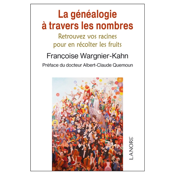 La généalogie à travers les nombres - Retrouvez vos racines pour en récolter les fruits