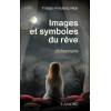 Images et symboles du rêve - Dictionnaire
