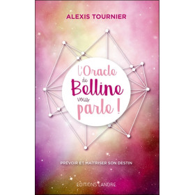 L'Oracle de Belline vous parle ! Prévoir et maîtriser son destin