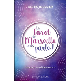 Le Tarot de Marseille vous parle ! Prévoir et maîtriser son destin