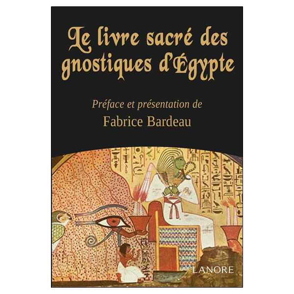 Le livre sacré des gnostiques d'Egypte