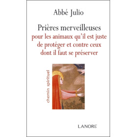 Prières merveilleuses pour les animaux qu'il est juste de protéger et contre ceux dont il faut se préserver