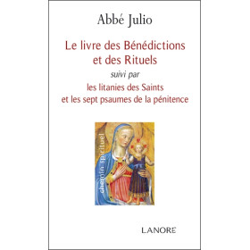 Le livre des Bénédictions et des Rituels suivi par les litanies des Saints et les sept psaumes de la pénitence