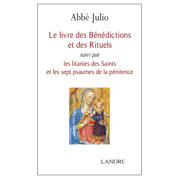 Le livre des Bénédictions et des Rituels suivi par les litanies des Saints et les sept psaumes de la pénitence