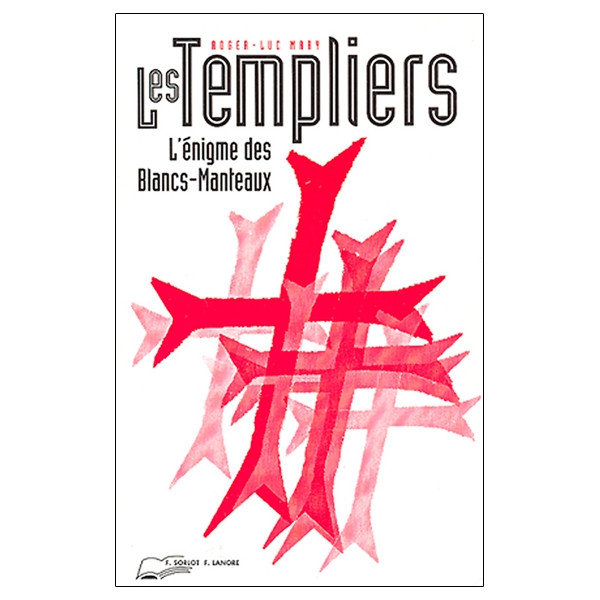 Les Templiers - L'énigme des Blancs-Manteaux