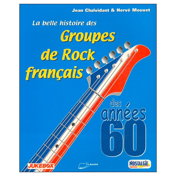 La belle histoire des groupes de rock Français des années 60