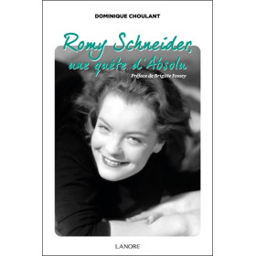 Romy Schneider, une quête d'Absolu
