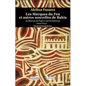 Les Marques du Feu et autres nouvelles de Bahia - As Marcas do Fogo e outras historias - Edition bilingue