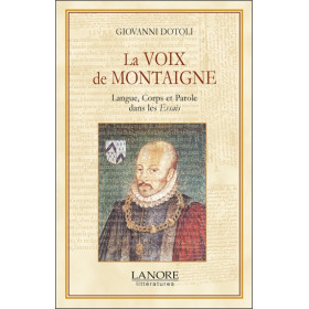 La voix de Montaigne - Langue, Corps et Paroles dans les Essais