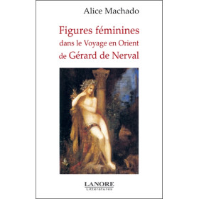 Figures féminines dans le Voyage en Orient de Gérard de Nerval