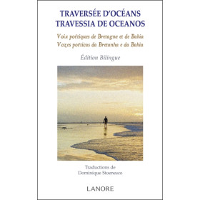 Traversée d'océans - Travessia de oceanos - Voix poétiques de Bretagne et de Bahia - Edition Bilingue