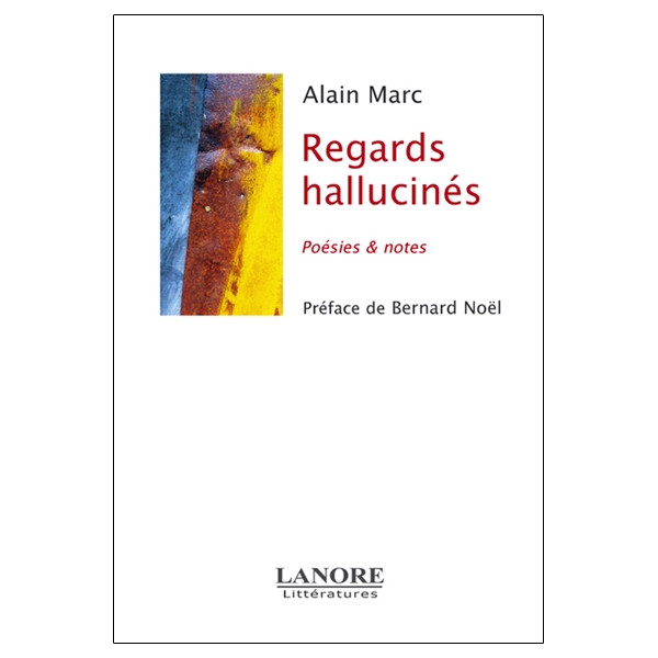 Regards hallucinés - Poésies & notes