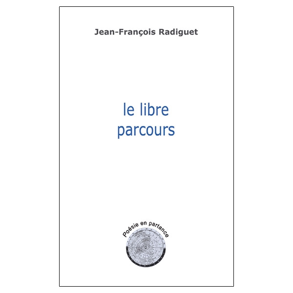 Le libre parcours - Poésie en partance