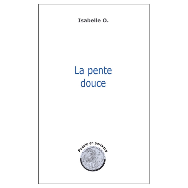 La pente douce - Poésie en partance