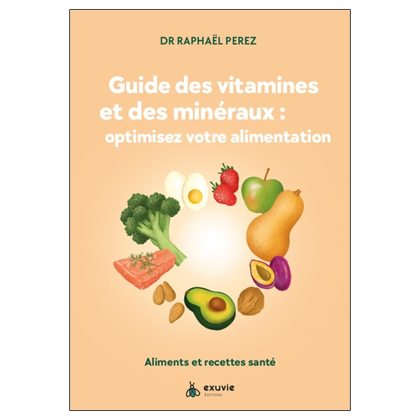 Guide des vitamines et minéraux : optimisez votre alimentation ! - Aliments et recettes santé