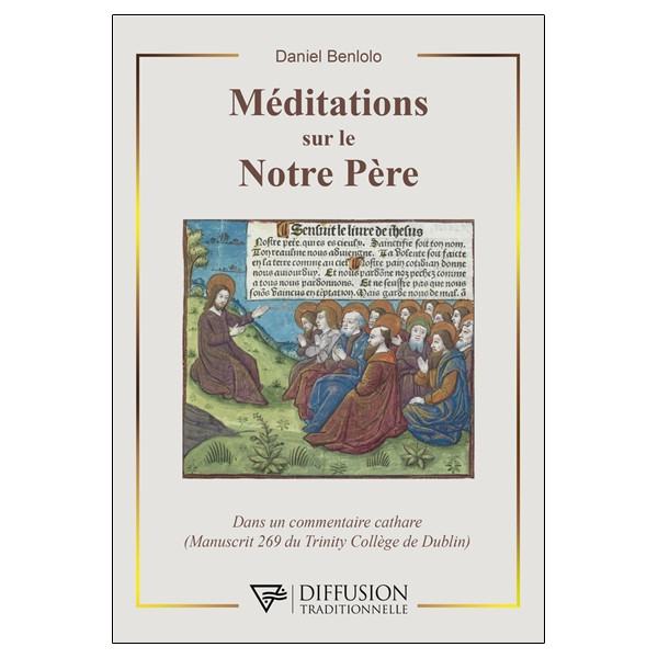 Méditations sur le Notre Père - Dans un commentaire Cathare (Manuscrit 269 du Trinity Collège de Dublin)