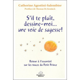S'il te plaît, dessine-moi... une voie de sagesse ! Retour à l'essentiel sur les traces du Petit Prince