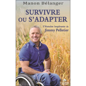 Survivre ou s'adapter - L'histoire inspirante de Jimmy Pelletier
