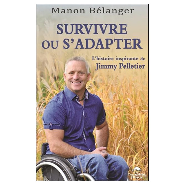 Survivre ou s'adapter - L'histoire inspirante de Jimmy Pelletier