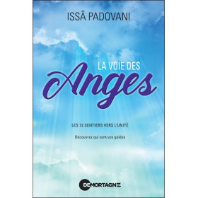 La voie des anges - Les 72 sentiers vers l'Unité - Découvrez qui sont vos guides