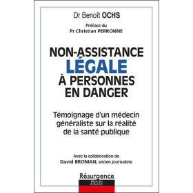 Non-assistance Légale à personnes en danger - Témoignage d'un médecin généraliste sur la réalité de la santé publique