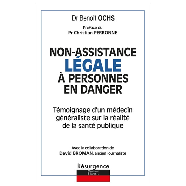 Non-assistance Légale à personnes en danger - Témoignage d'un médecin généraliste sur la réalité de la santé publique