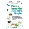Plantes fermentées - Effets santé décuplés