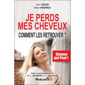 Je perds mes cheveux - Comment les retrouver ? Chauve qui peut !