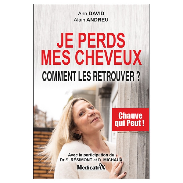 Je perds mes cheveux - Comment les retrouver ? Chauve qui peut !