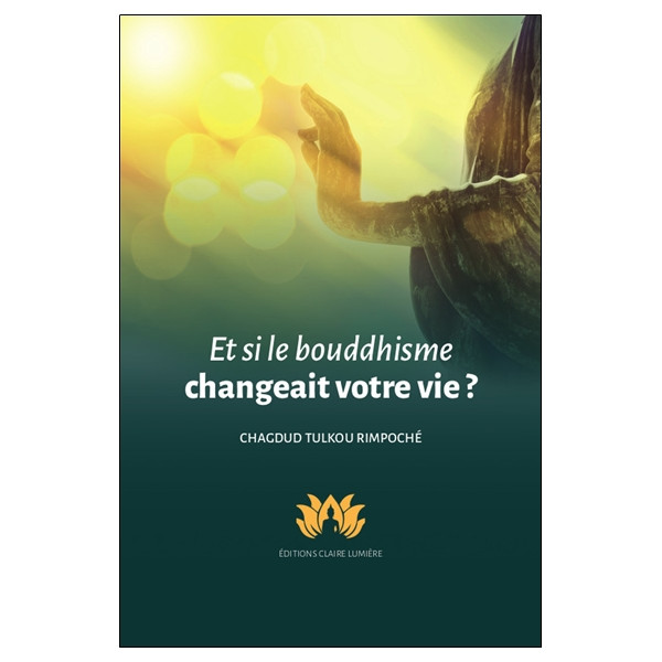 Et si le bouddhisme changeait votre vie ?