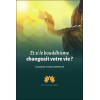 Et si le bouddhisme changeait votre vie ?
