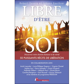 Libre d'être soi - Découvrez votre chemin d'amour et de vérité - 50 puissants récits de libération