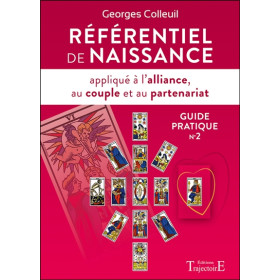 Référentiel de naissance appliqué à l'alliance, au couple et au partenariat - Guide pratique n°2