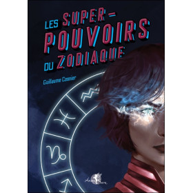 Les Super-pouvoirs du zodiaque