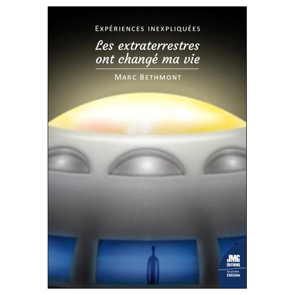 Expériences inexpliquées - Les extraterrestres ont changé ma vie !