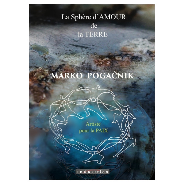 La sphère d'amour de la Terre - Réveiller la puissance nucléaire du coeur humain