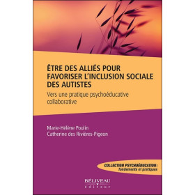 Etre des alliées pour favoriser l'inclusion sociale des autistes - Vers une pratique psychoéducative collaborative