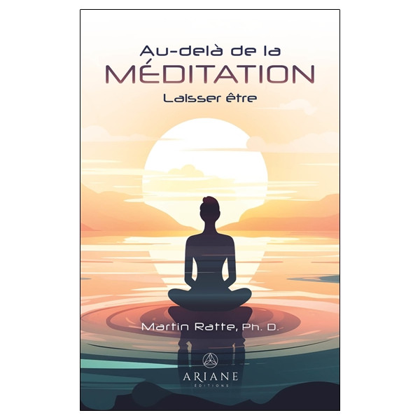 Au-delà de la Méditation - Laisser être