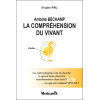 Antoine Béchamp - La compréhension du vivant - Les embryologistes ont-ils cherché ce qui est doué d'activité...