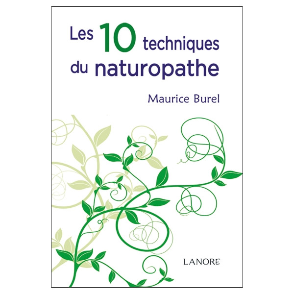 Les 10 techniques du naturopathe - Broché
